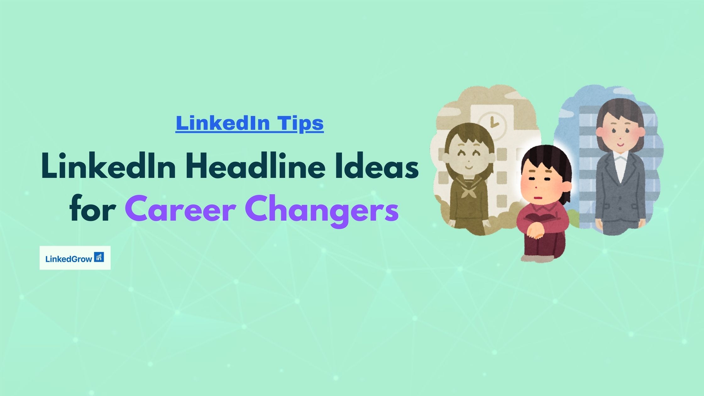 LinkedIn Headline Ideas  for Career Changers