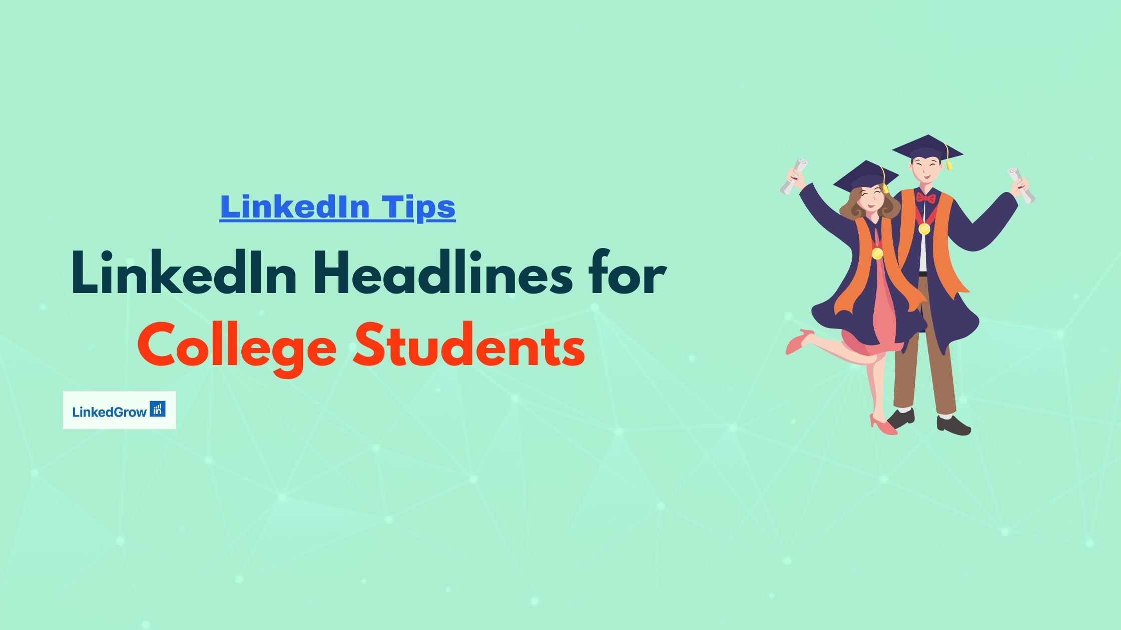 LinkedIn Headlines for College Students: Stand Out from the Crowd